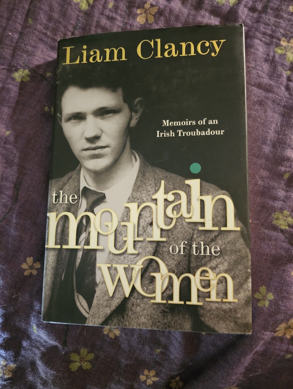 The Mountain of the Women By LIAM CLANCY. Hardcover Book